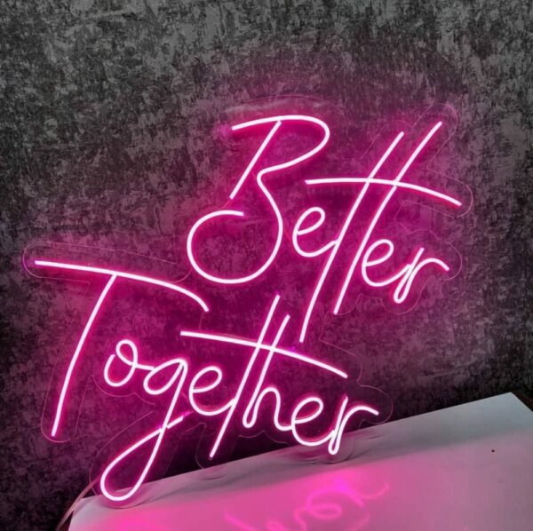 better together neon sign