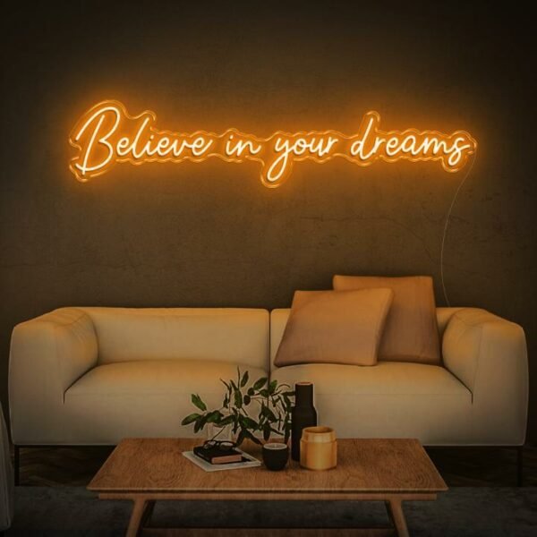 believe in your dreams neon sign