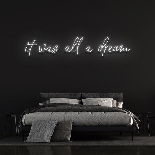 it was all a dream neon sign