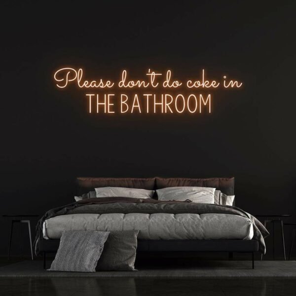 please don't do coke in the bathroom neon sign