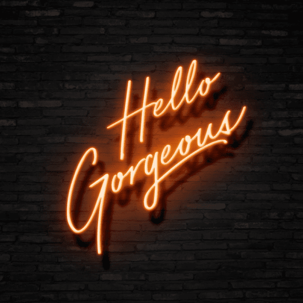 hello gorgeous neon sign