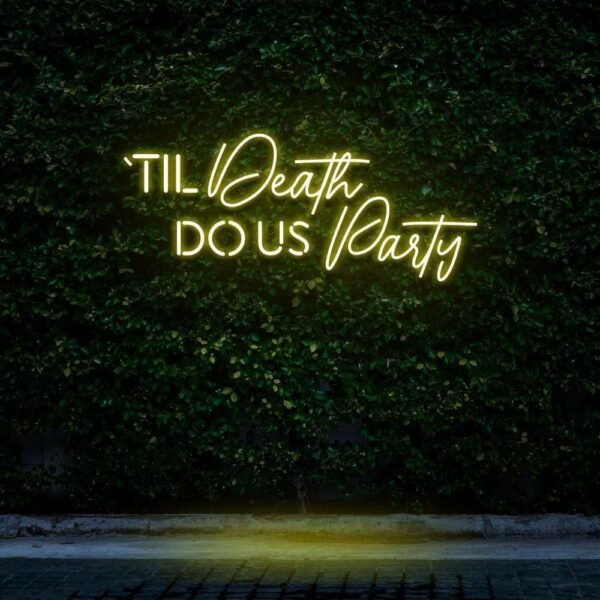 til death dous party neon sign