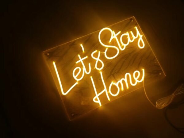 lets stay home neon sign